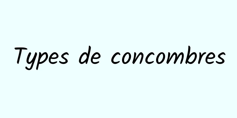 Types de concombres