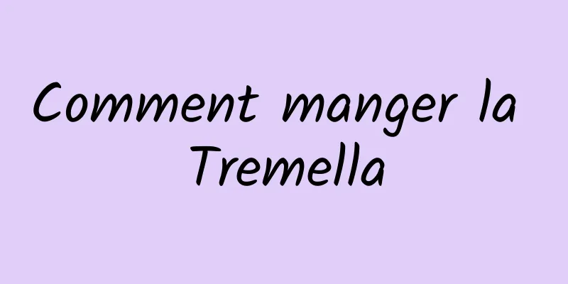 Comment manger la Tremella