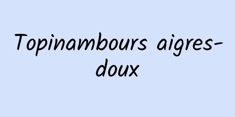 Topinambours aigres-doux