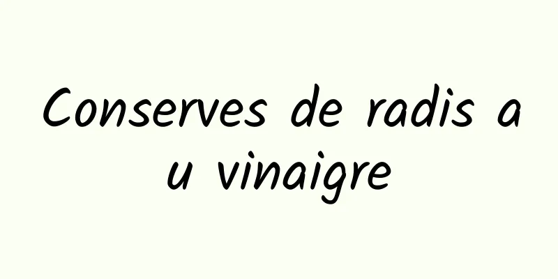 Conserves de radis au vinaigre