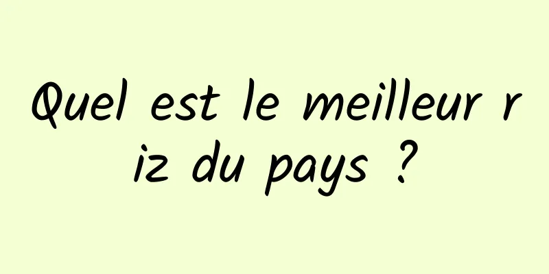 Quel est le meilleur riz du pays ?