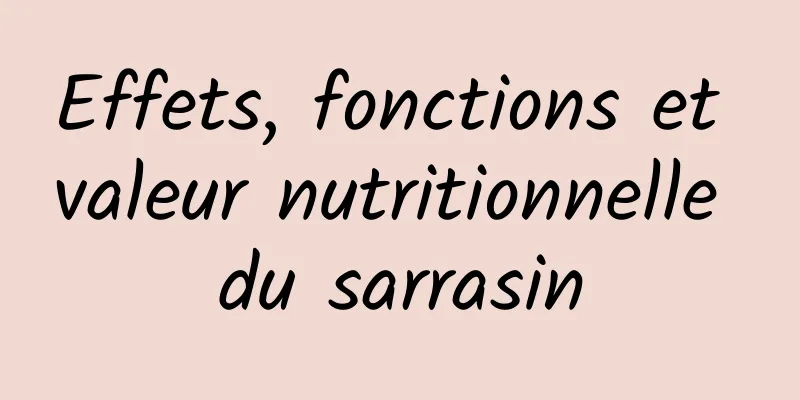 Effets, fonctions et valeur nutritionnelle du sarrasin