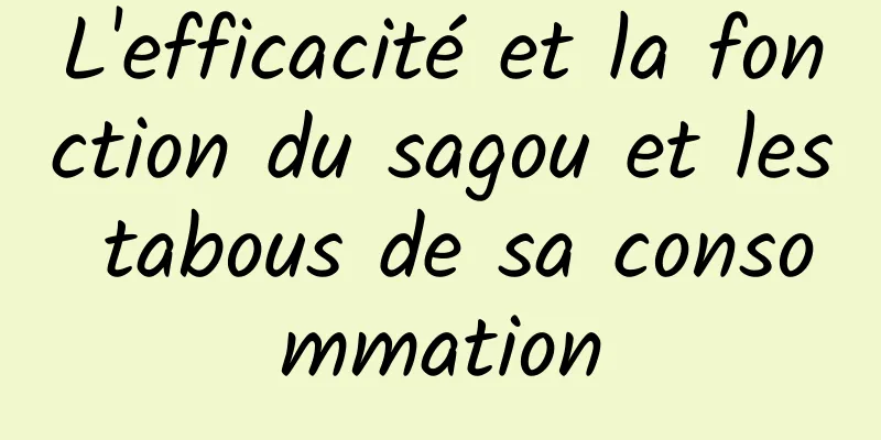 L'efficacité et la fonction du sagou et les tabous de sa consommation