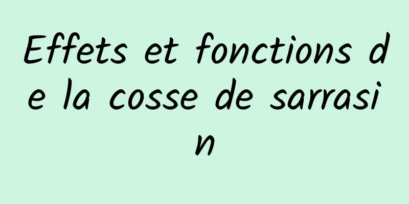 Effets et fonctions de la cosse de sarrasin