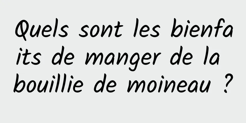 Quels sont les bienfaits de manger de la bouillie de moineau ?