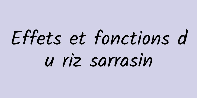 Effets et fonctions du riz sarrasin