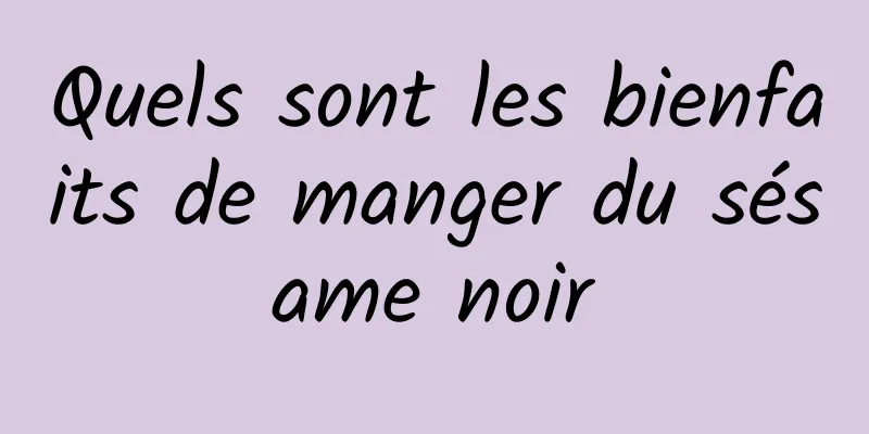 Quels sont les bienfaits de manger du sésame noir