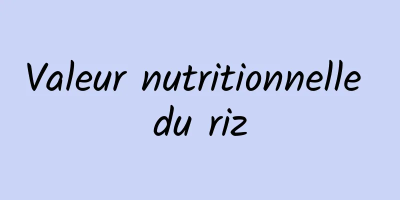 Valeur nutritionnelle du riz