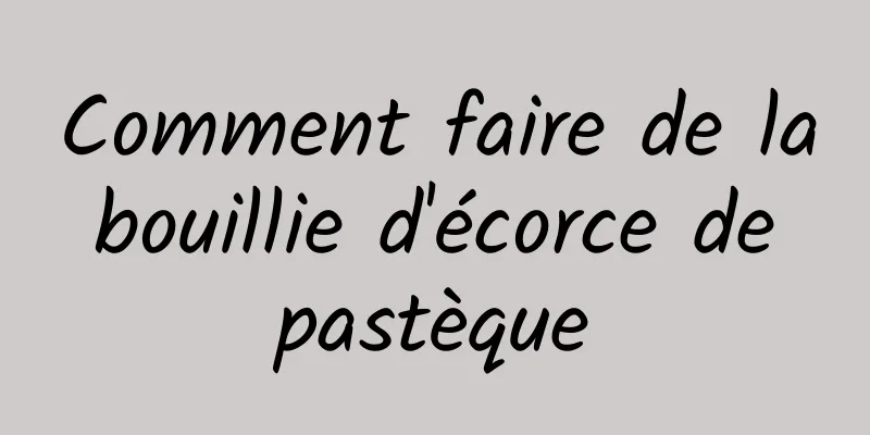 Comment faire de la bouillie d'écorce de pastèque