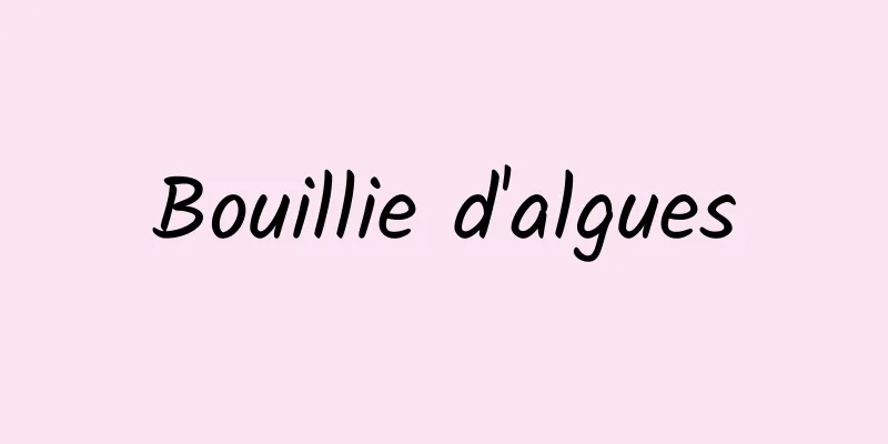 Bouillie d'algues