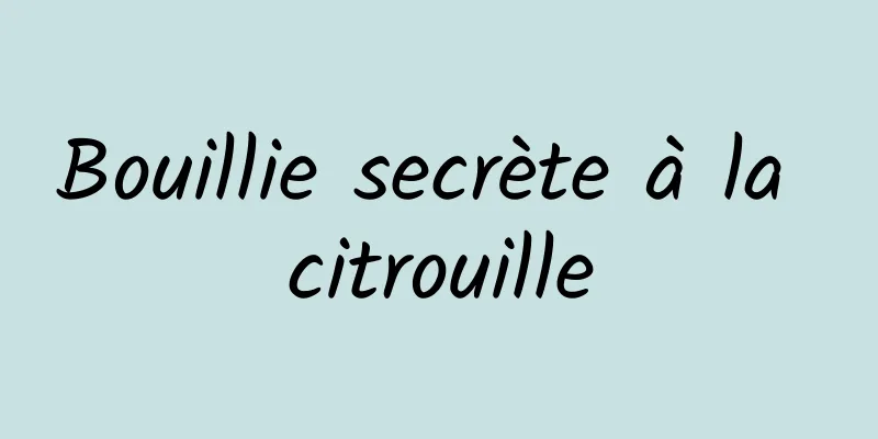 Bouillie secrète à la citrouille