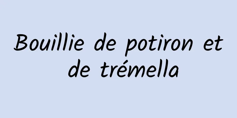 Bouillie de potiron et de trémella