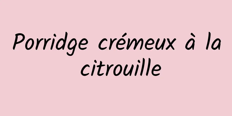 Porridge crémeux à la citrouille