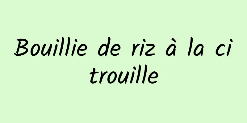 Bouillie de riz à la citrouille