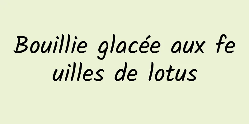 Bouillie glacée aux feuilles de lotus