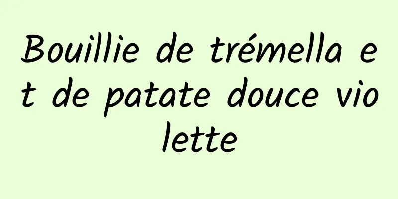 Bouillie de trémella et de patate douce violette