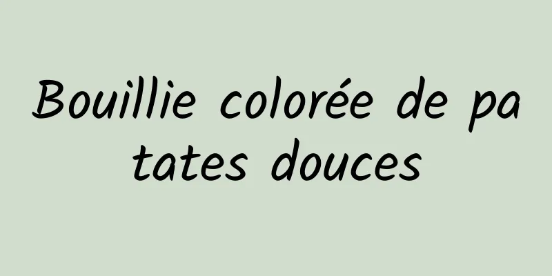 Bouillie colorée de patates douces