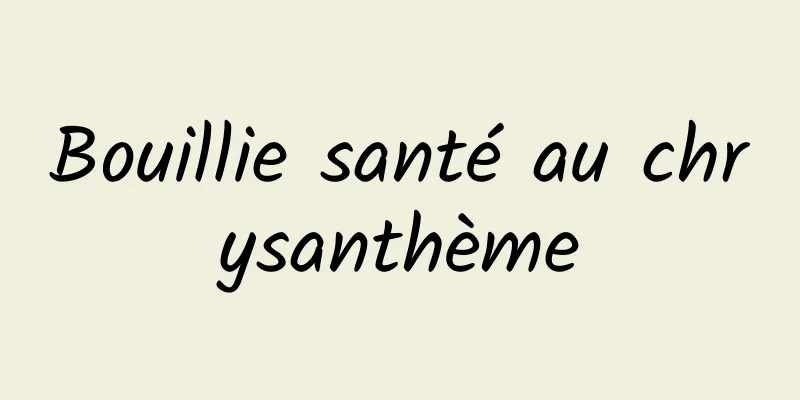 Bouillie santé au chrysanthème