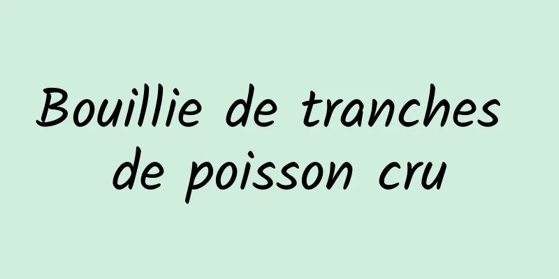 Bouillie de tranches de poisson cru