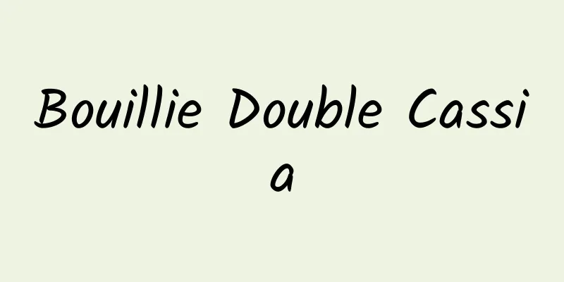 Bouillie Double Cassia