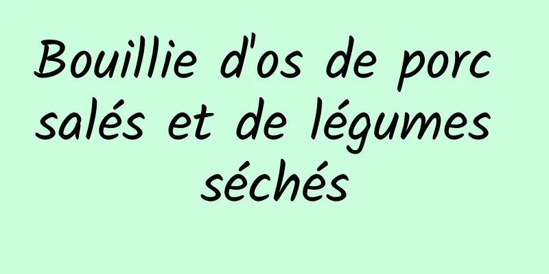 Bouillie d'os de porc salés et de légumes séchés