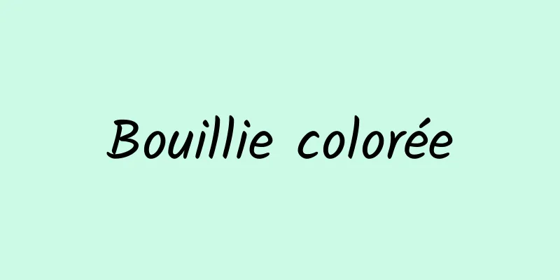 Bouillie colorée