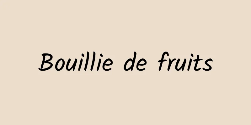 Bouillie de fruits