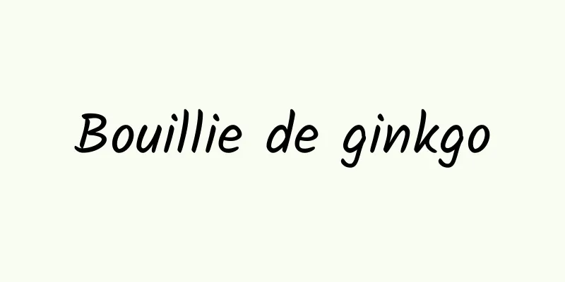 Bouillie de ginkgo