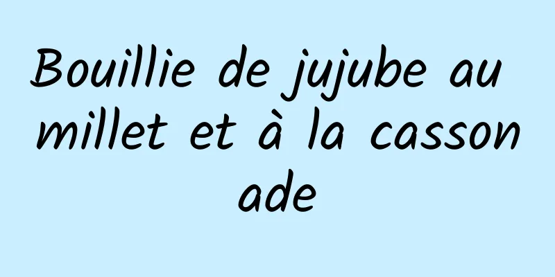 Bouillie de jujube au millet et à la cassonade