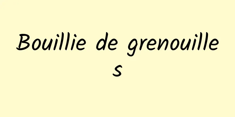 Bouillie de grenouilles