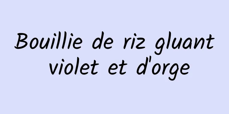 Bouillie de riz gluant violet et d'orge