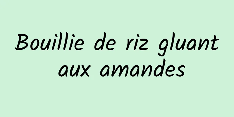 Bouillie de riz gluant aux amandes