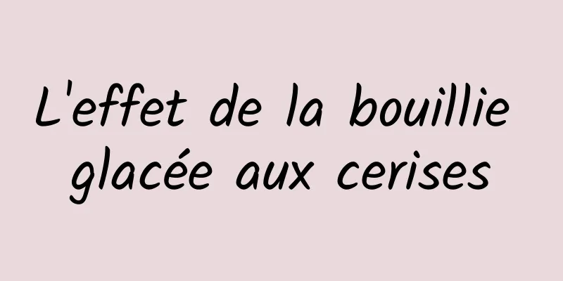 L'effet de la bouillie glacée aux cerises