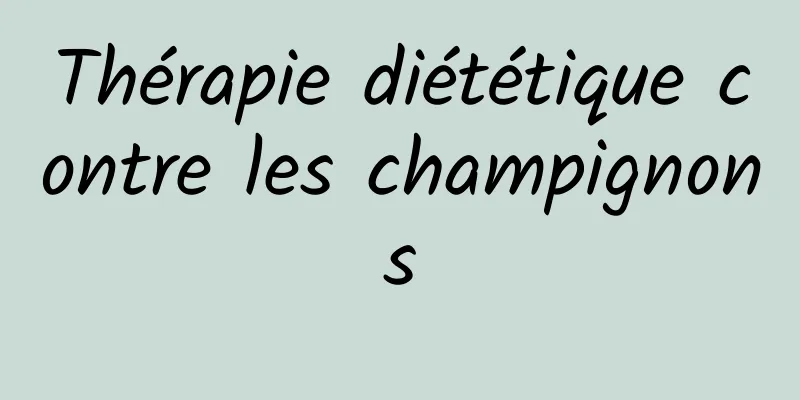 Thérapie diététique contre les champignons