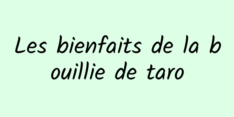 Les bienfaits de la bouillie de taro