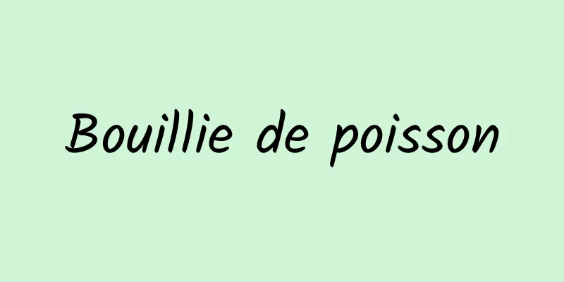 Bouillie de poisson