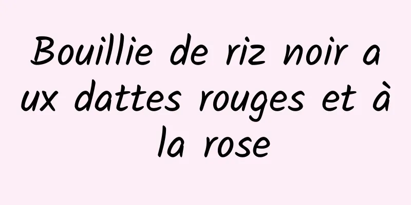 Bouillie de riz noir aux dattes rouges et à la rose