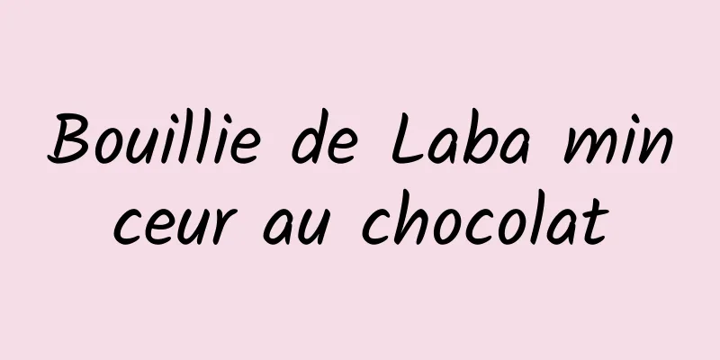 Bouillie de Laba minceur au chocolat