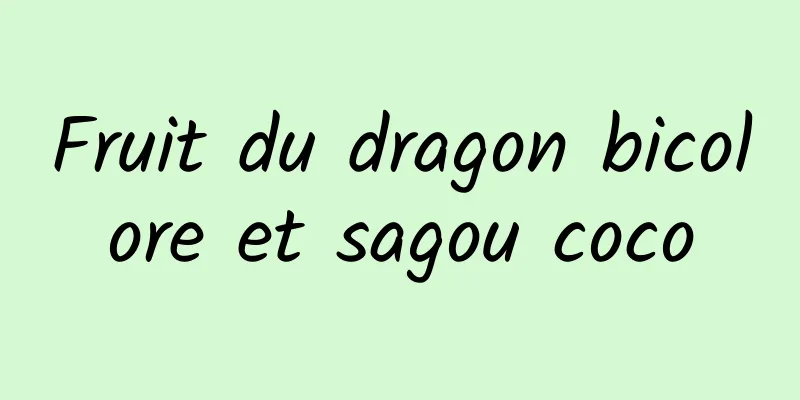 Fruit du dragon bicolore et sagou coco