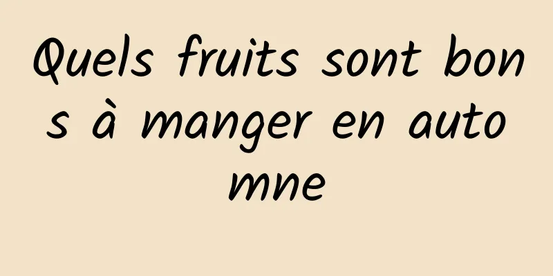 Quels fruits sont bons à manger en automne