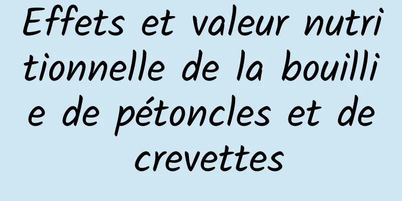 Effets et valeur nutritionnelle de la bouillie de pétoncles et de crevettes