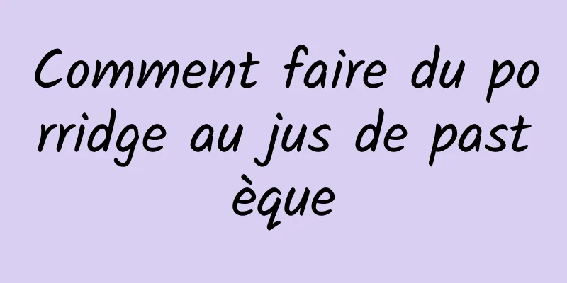 Comment faire du porridge au jus de pastèque