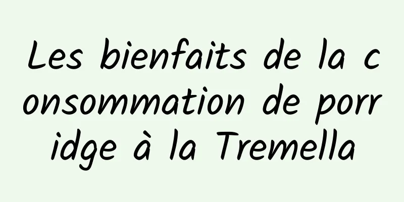 Les bienfaits de la consommation de porridge à la Tremella