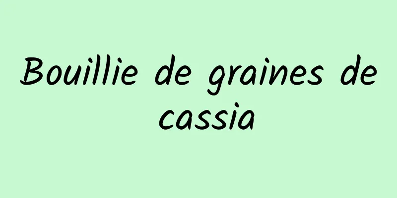 Bouillie de graines de cassia