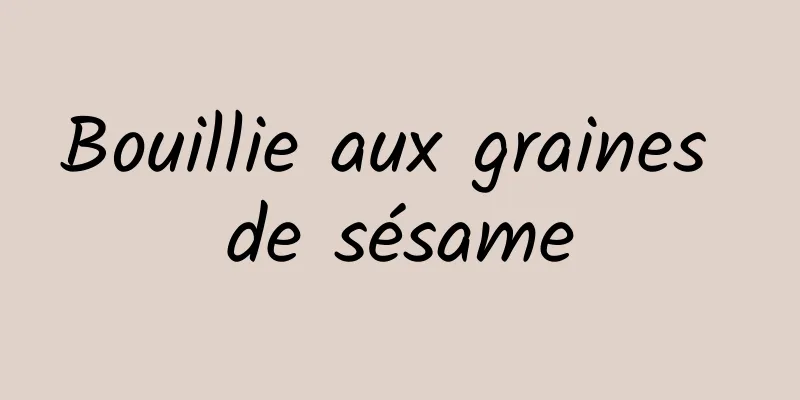 Bouillie aux graines de sésame