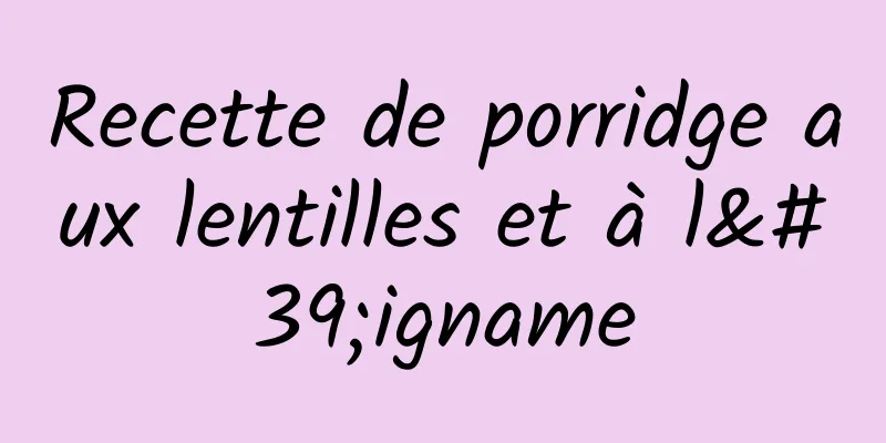 Recette de porridge aux lentilles et à l'igname