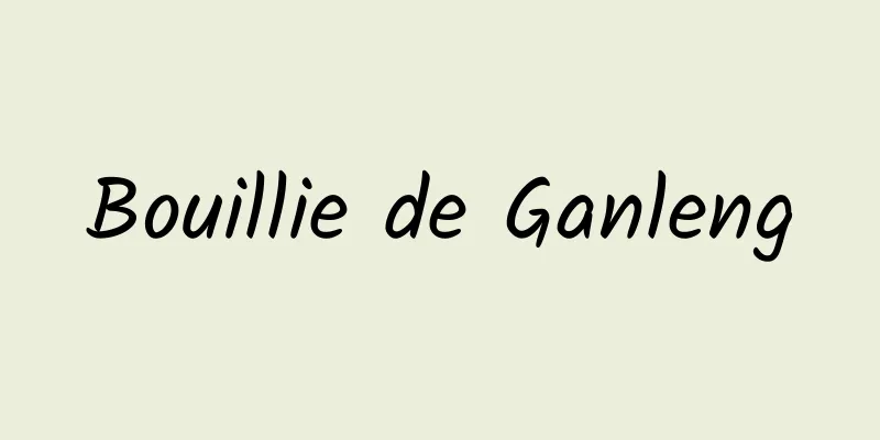 Bouillie de Ganleng