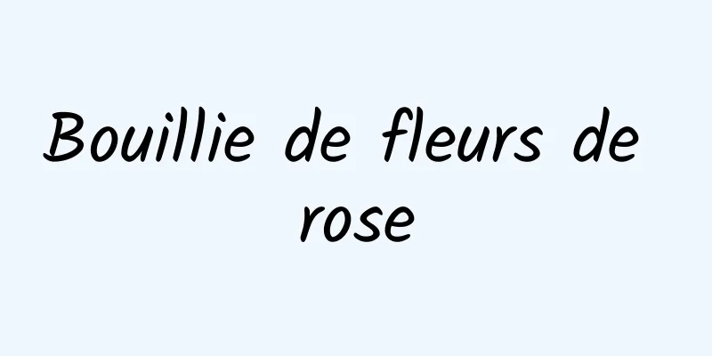 Bouillie de fleurs de rose