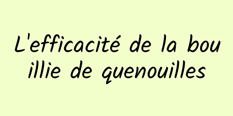 L'efficacité de la bouillie de quenouilles