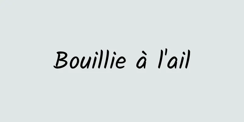 Bouillie à l'ail